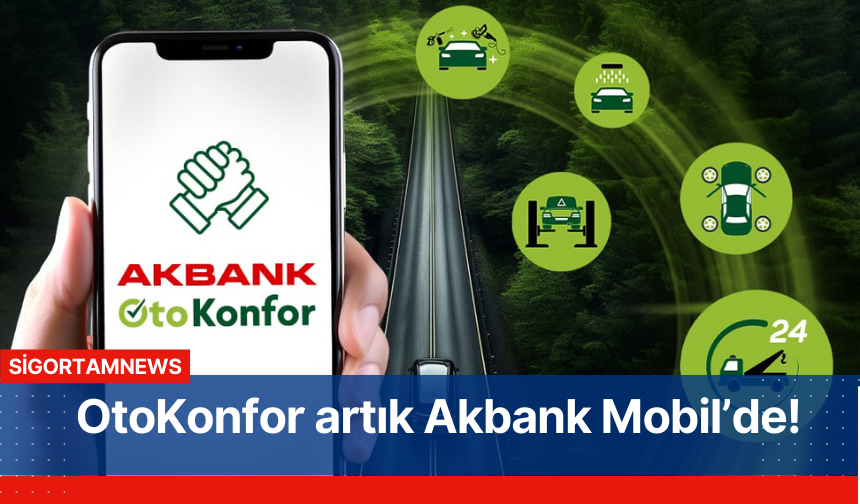 OtoKonfor artık Akbank Mobil’de!