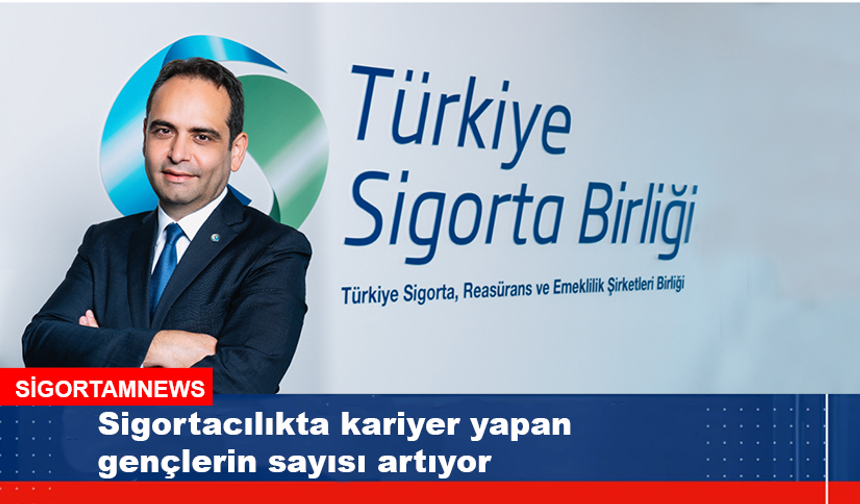 Sigortacılıkta kariyer yapan gençlerin sayısı artıyor