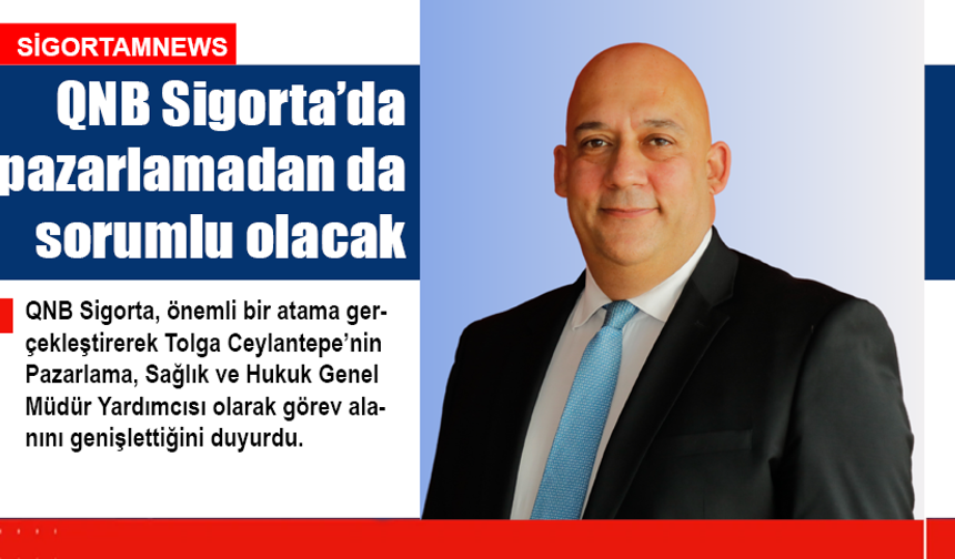QNB Sigorta’da pazarlamadan da sorumlu olacak