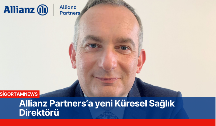 Allianz Partners’a yeni Küresel Sağlık Direktörü