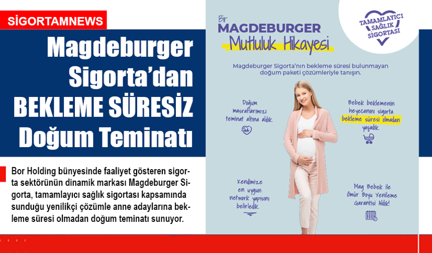 Magdeburger Sigorta'dan BEKLEME SÜRESİZ Doğum Teminatı
