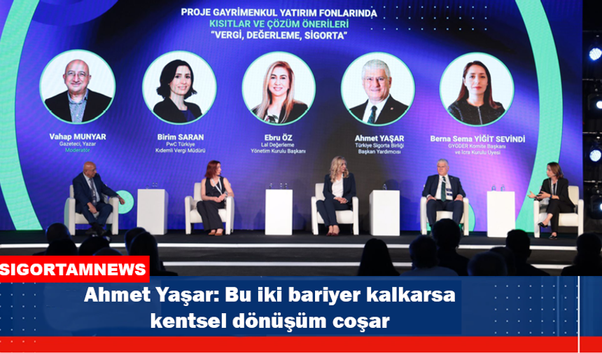 Ahmet Yaşar: Bu iki bariyer kalkarsa kentsel dönüşüm coşar