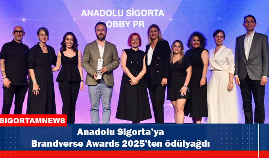 Anadolu Sigorta’ya Brandverse Awards 2025’ten ödül yağdı