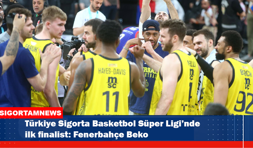 Türkiye Sigorta Basketbol Süper Ligi’nde ilk finalist Fenerbahçe Beko