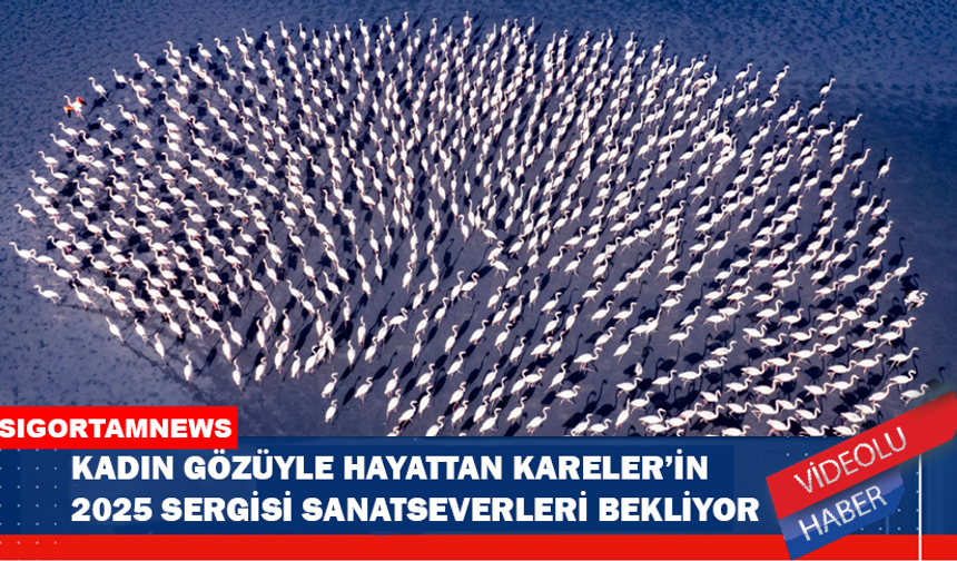Kadın Gözüyle Hayattan Kareler’in 2025 sergisi sanatseverleri bekliyor