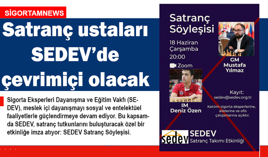Satranç ustaları SEDEV’de çevrimiçi olacak