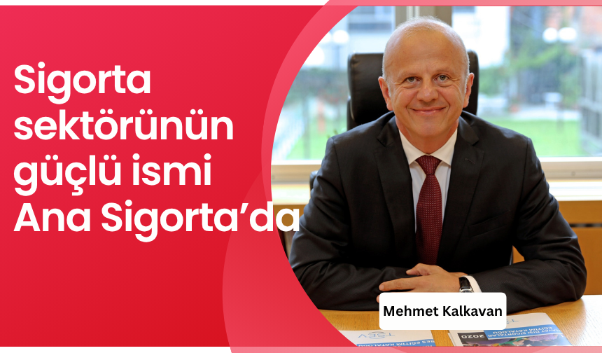 Sigorta sektörünün güçlü ismi Ana Sigorta’da