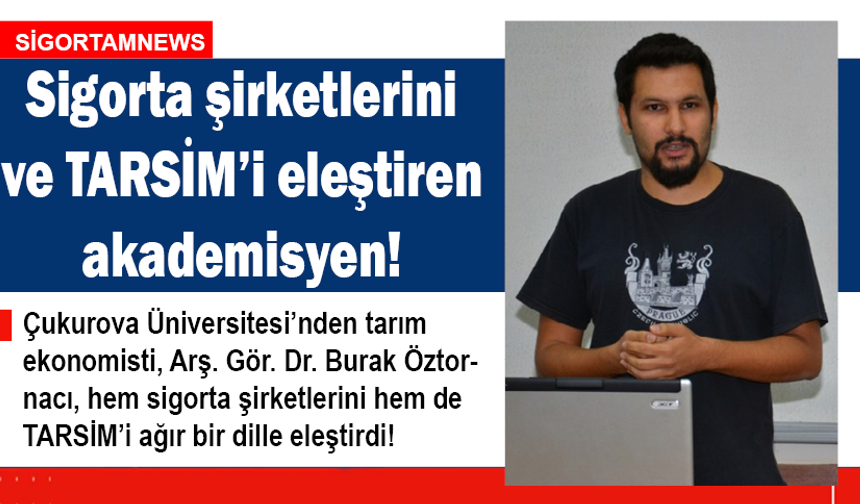 Sigorta şirketlerini ve TARSİM’i eleştiren akademisyen