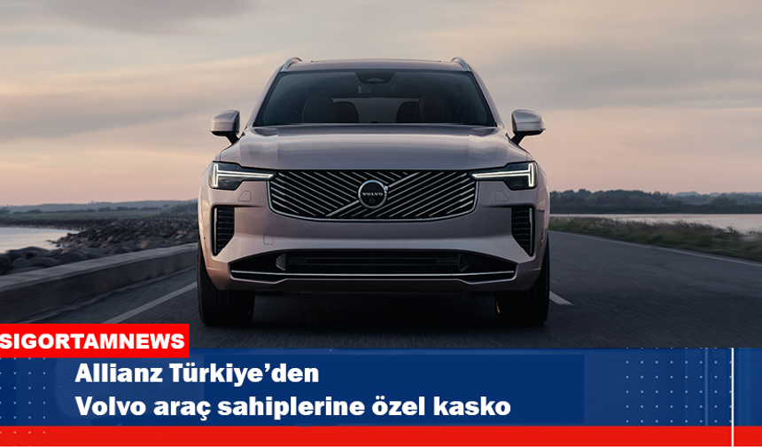 Allianz Türkiye’den Volvo araç sahiplerine özel kasko