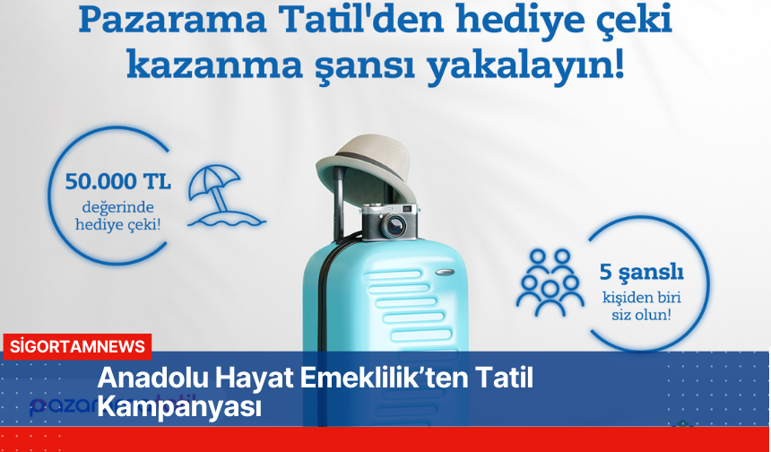 Anadolu Hayat Emeklilik’ten Tatil Kampanyası