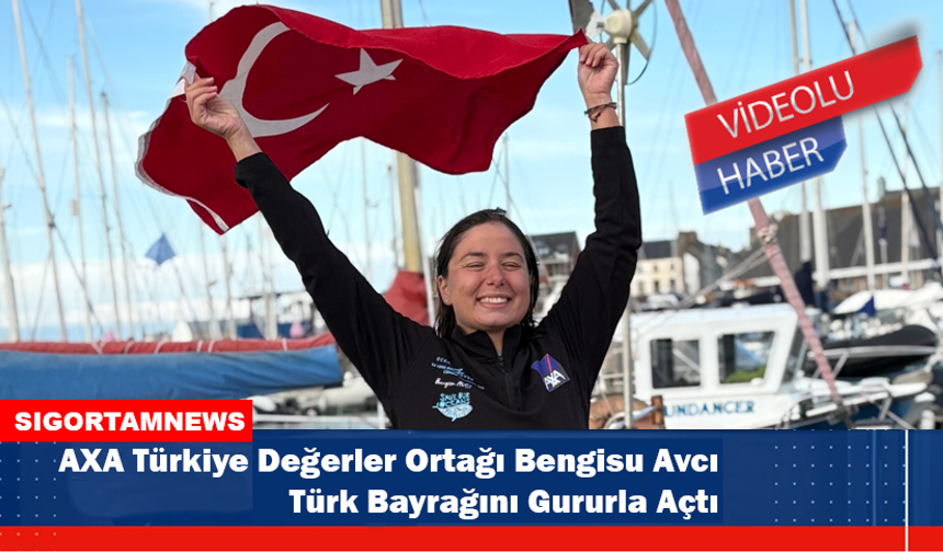 AXA Türkiye Değerler Ortağı Bengisu Avcı Türk Bayrağını Gururla Açtı