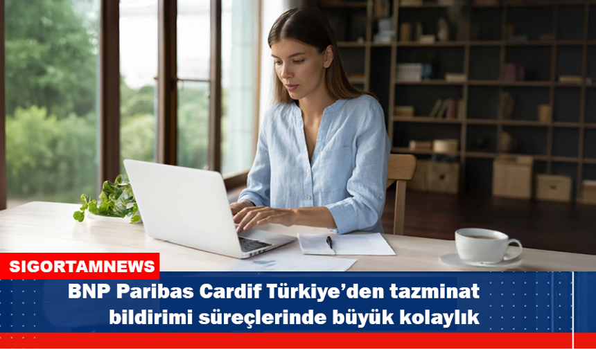 Tazminat bildirimi süreçlerinde büyük kolaylık