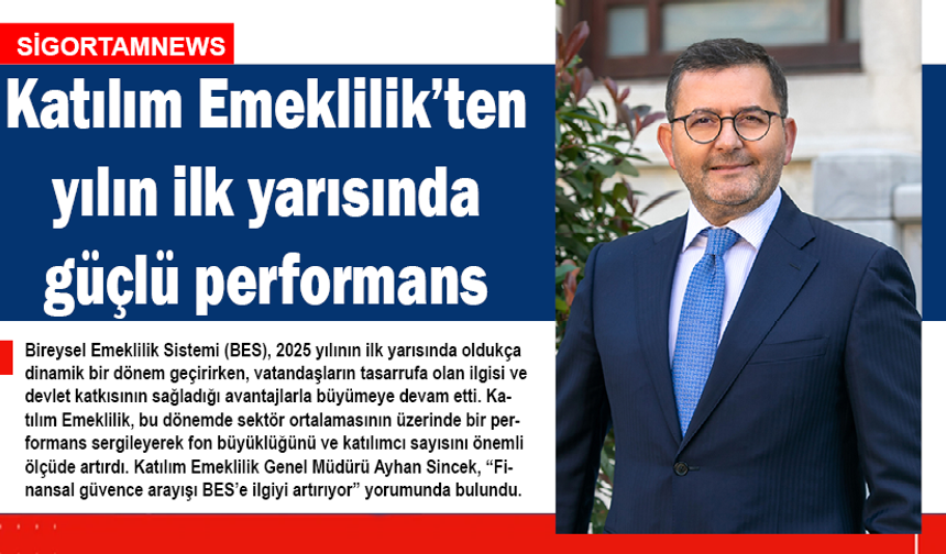 Katılım Emeklilik'ten yılın ilk yarısında güçlü performans