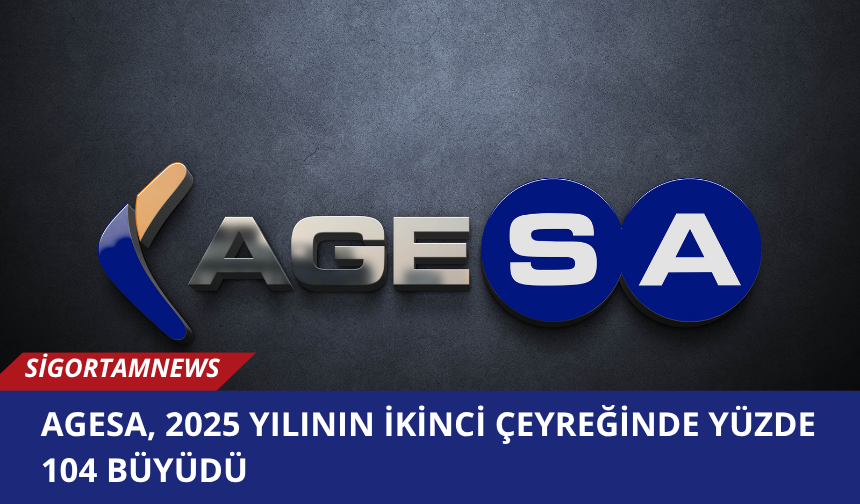 AgeSA Yılının İkinci Çeyreğinde Yüzde 104 Büyüdü
