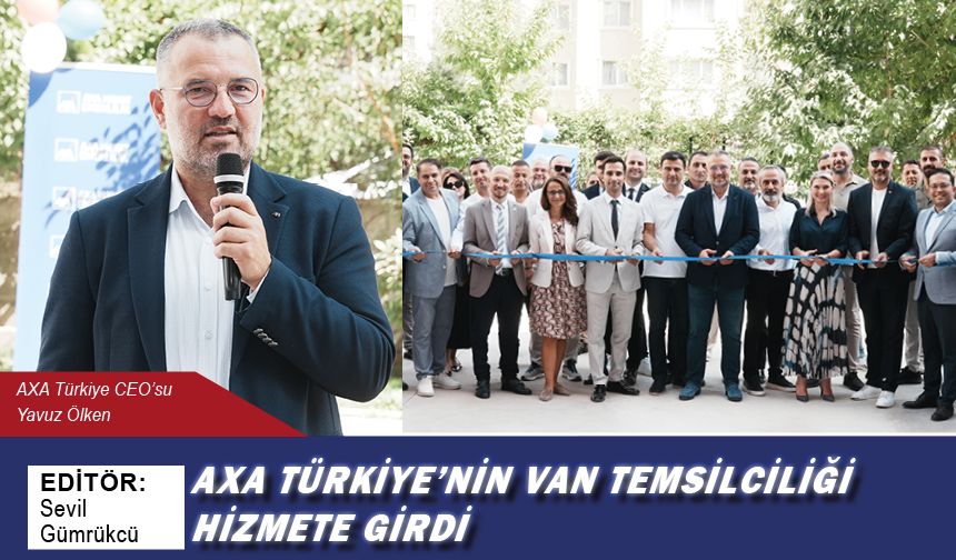 AXA Türkiye’nin Van temsilciliği hizmete girdi