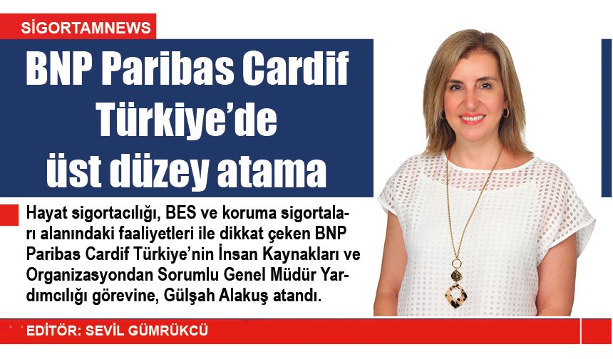 BNP Paribas Cardif Türkiye’nin üst yönetimi güçleniyor