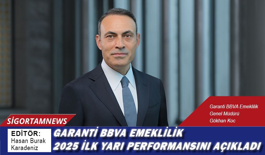 Garanti BBVA Emeklilik 2025 ilk yarı performansını açıkladı