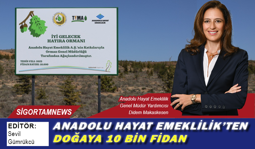 Anadolu Hayat Emeklilik’ten doğaya 10 bin fidan