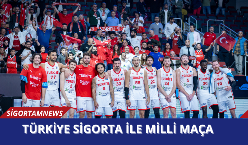 Türkiye Sigorta ile Milli Basketbol Maçına