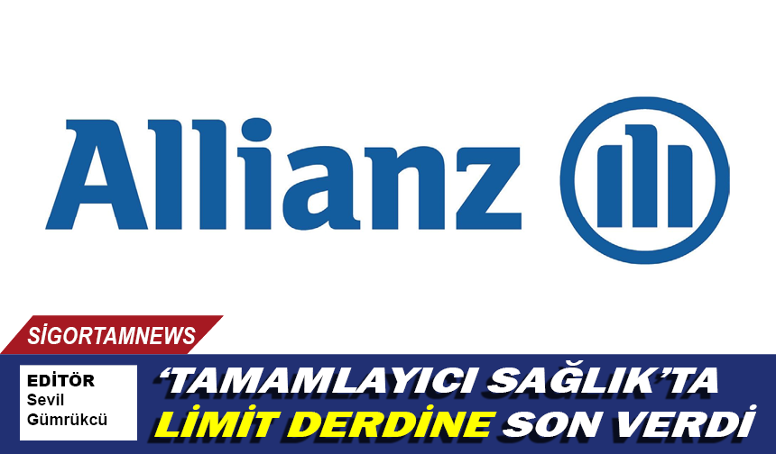 Allianz ‘Tamamlayıcı Sağlık’ta limit derdine son verdi