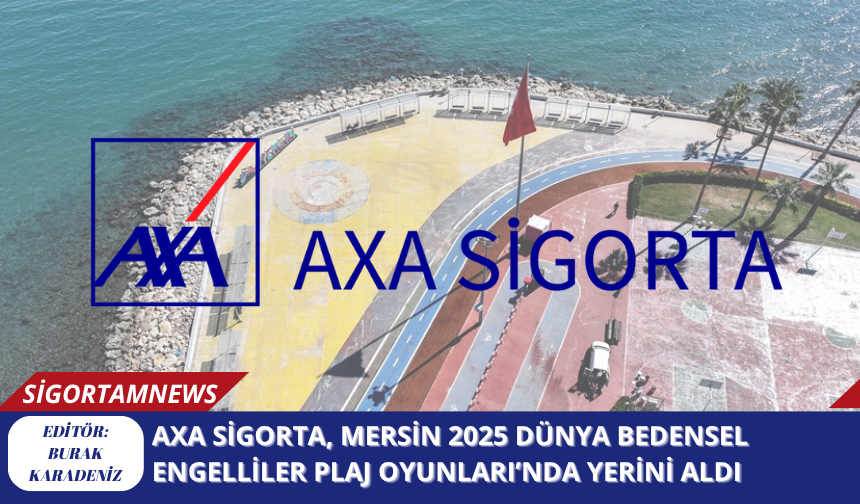 AXA Sigorta, Mersin 2025 Dünya Bedensel Engelliler Plaj Oyunları’nda Yerini Aldı