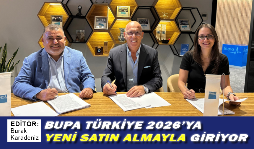 Bupa Türkiye 2026’ya yeni satın almayla giriyor