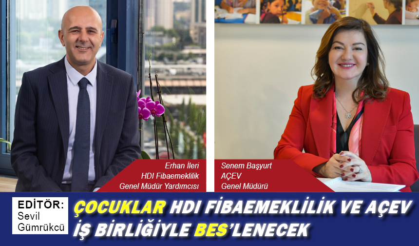 Çocuklar HDI Fibaemeklilik ve AÇEV iş birliğiyle BES’lenecek