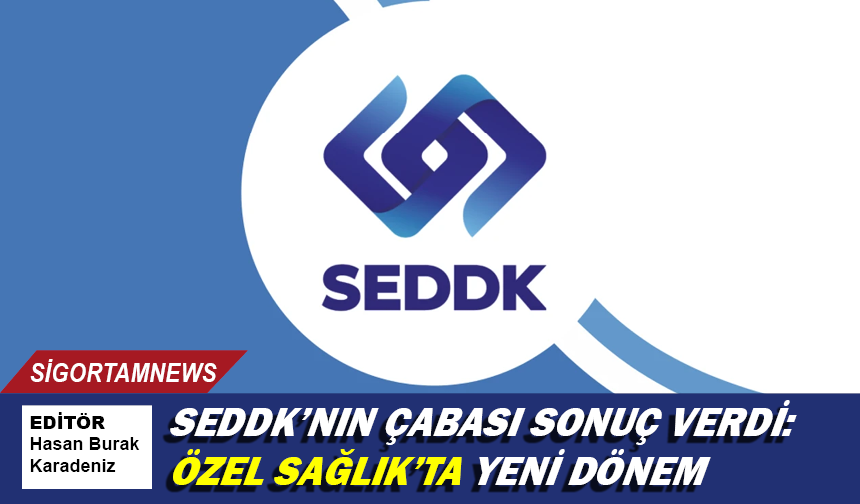 SEDDK’nın çabası sonuç verdi: Özel Sağlık’ta yeni dönem