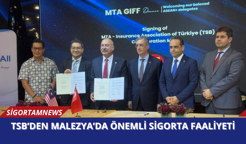 TSB’den Malezya’da önemli sigorta faaliyeti