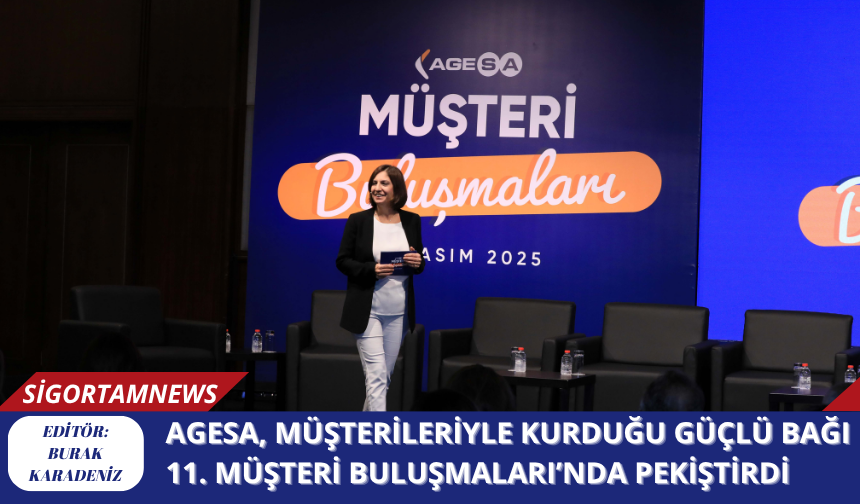 AgeSA, Müşterileriyle Kurduğu Güçlü Bağı 11. Müşteri Buluşmaları’nda Pekiştirdi