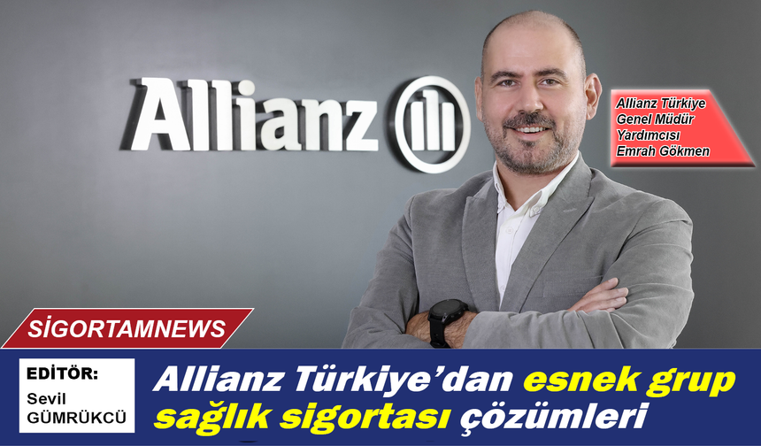 Allianz Türkiye'dan esnek grup sağlık sigortası çözümleri
