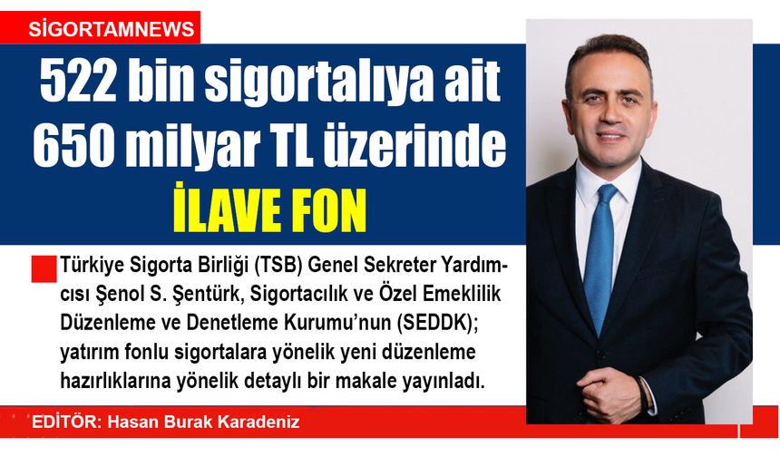 522 bin sigortalıya ait 650 milyar TL üzerinde ilave fon