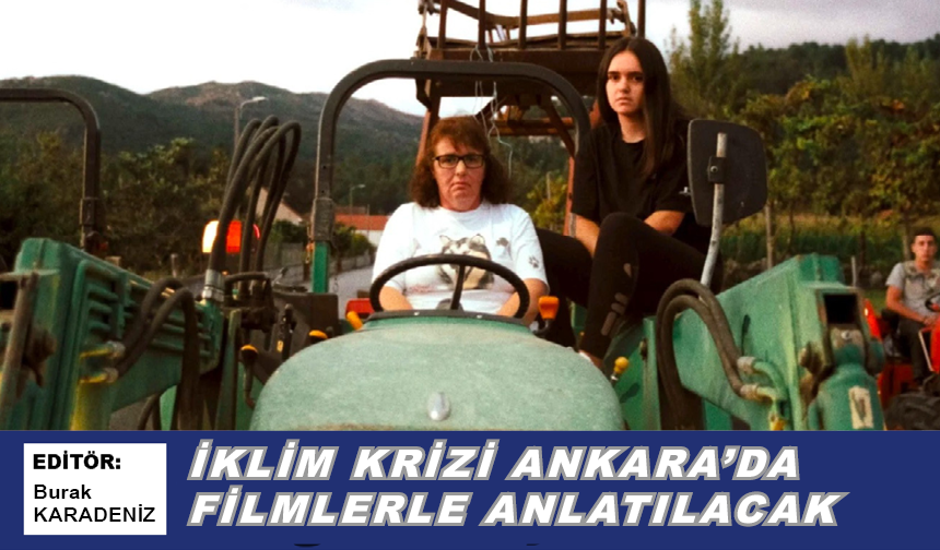 İklim krizi Ankara’da filmlerle anlatılacak