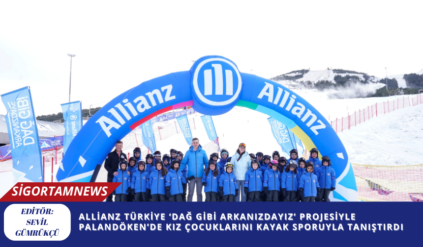 Allianz Türkiye'den ‘Dağ Gibi Arkanızdayız’ projesi