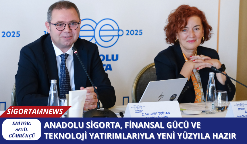 Anadolu Sigorta, Finansal Gücü ve Teknoloji Yatırımlarıyla Yeni Yüzyıla Hazır