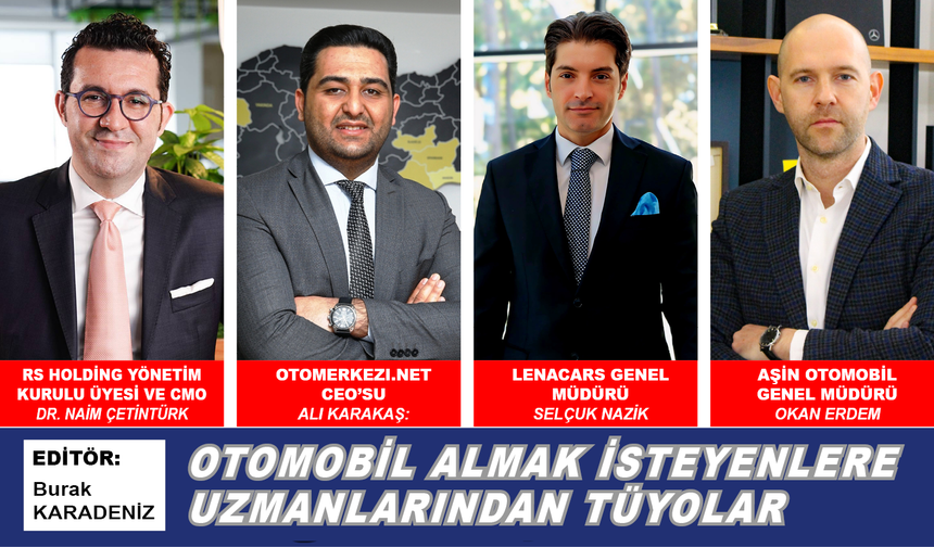 OTOMOBİL ALMAK İSTEYENLERE UZMANLARINDAN TÜYOLAR