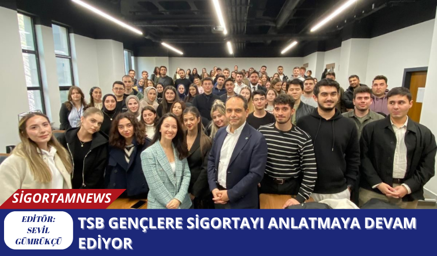 TSB gençlere sigortayı anlatmaya devam ediyor