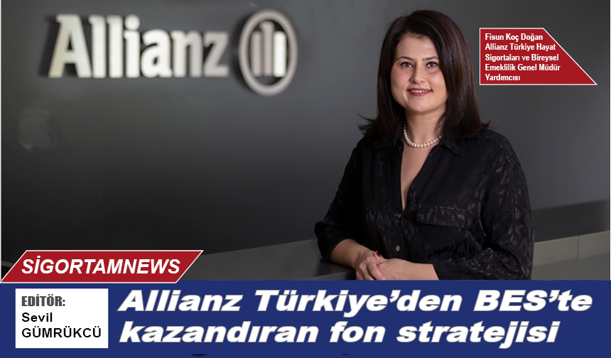 Allianz Türkiye’den BES’te kazandıran fon stratejisi