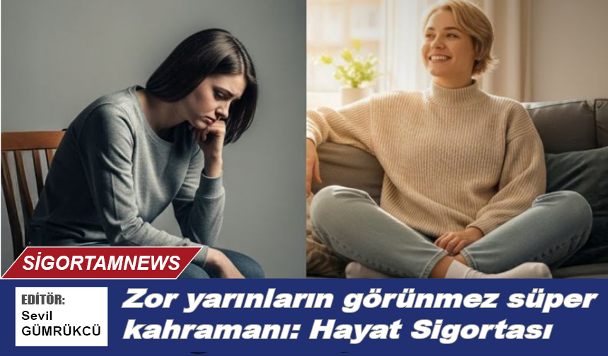 Zor yarınların görünmez kahramanı: Hayat Sigortası
