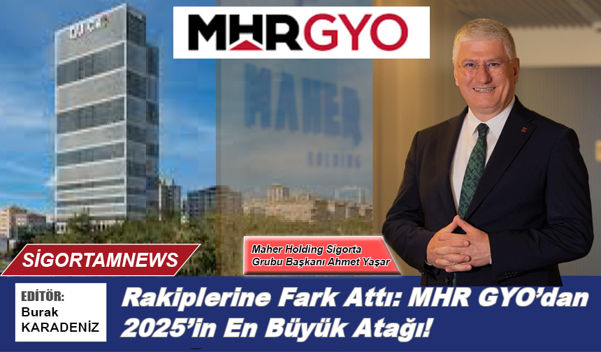 Rakiplerine fark attı: MHR GYO'dan 2025'in en büyük atağı!