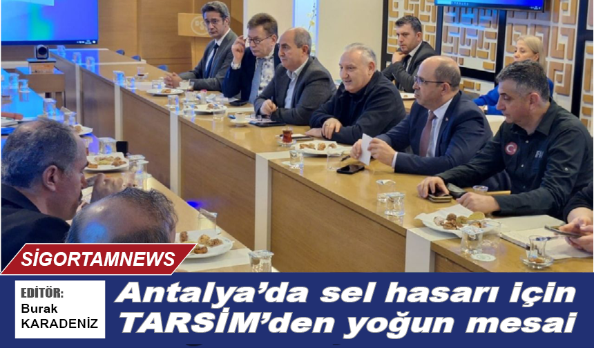 Antalya’da sel hasarı için TARSİM’den yoğun mesai