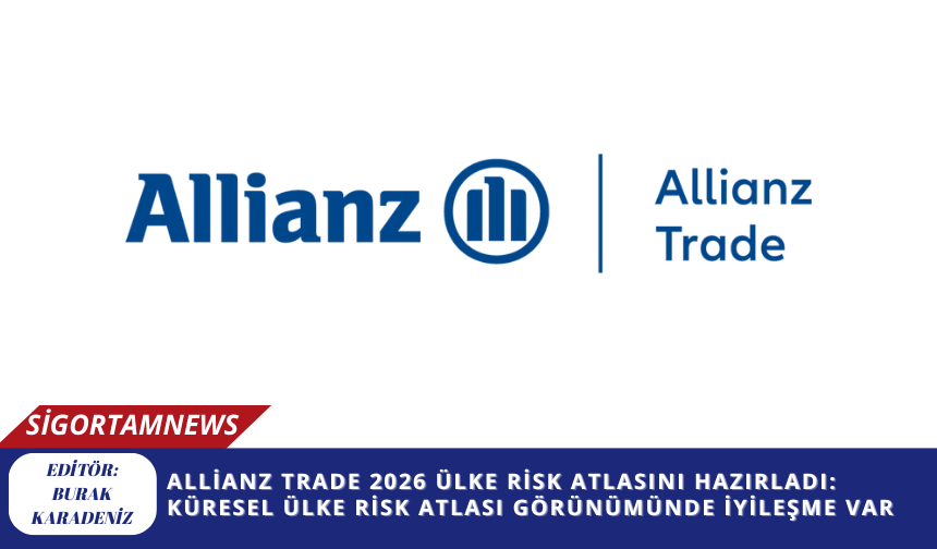Allianz Trade 2026 Ülke Risk Atlasını hazırladı: Küresel ülke risk atlası görünümünde iyileşme var