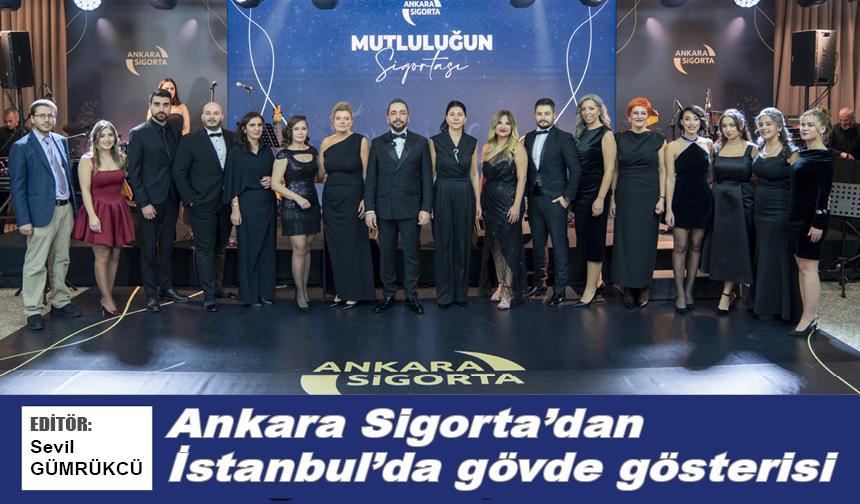Ankara Sigorta’dan İstanbul’da gövde gösterisi