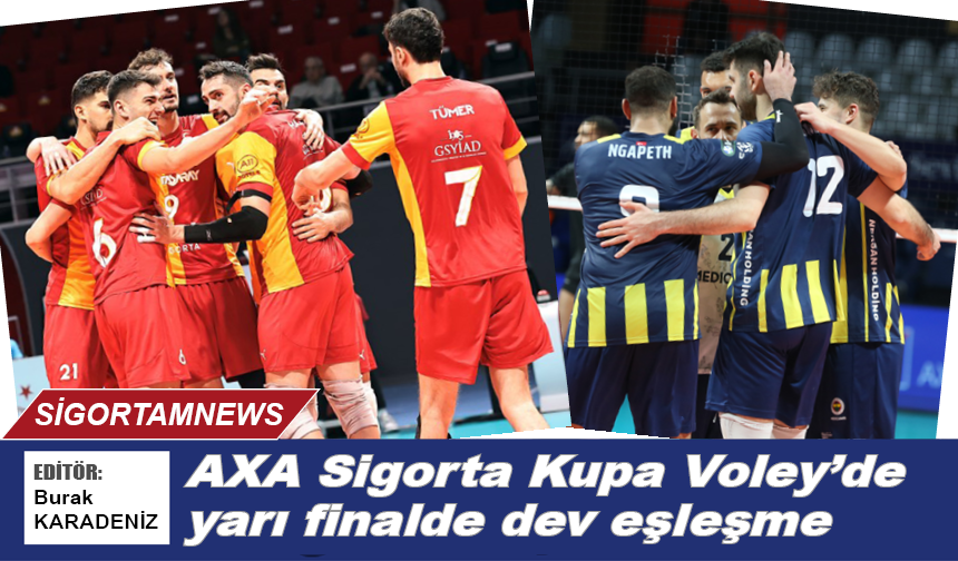 AXA Sigorta Kupa Voley’de yarı finalde dev eşleşme