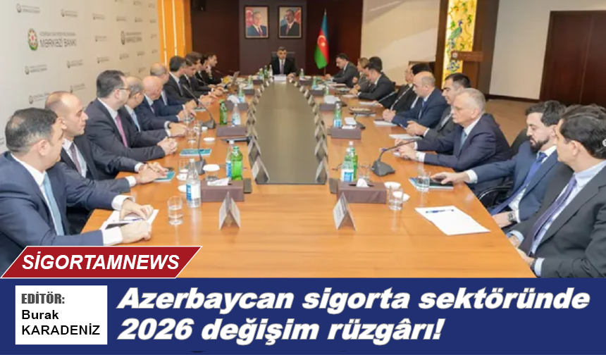 Azerbaycan sigorta sektöründe 2026 değişim rüzgârı esecek