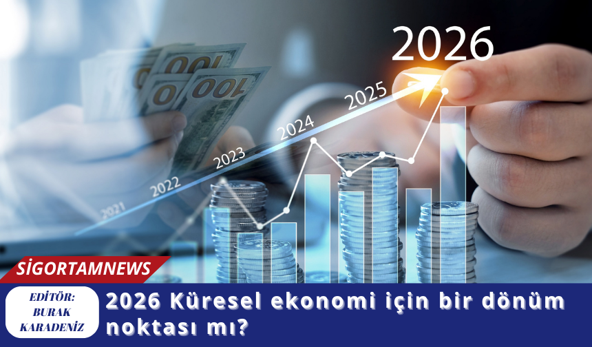 2026 Küresel ekonomi için bir dönüm noktası mı?