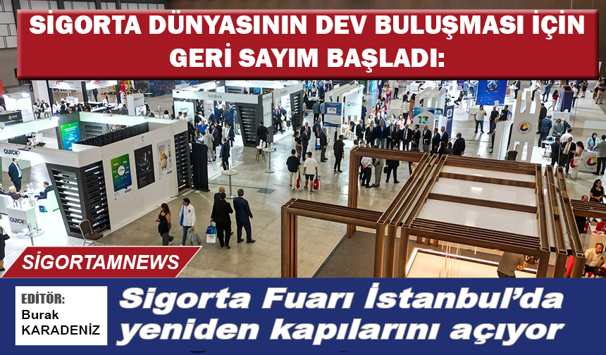 Sigorta Fuarı İstanbul’da yeniden kapılarını açıyor
