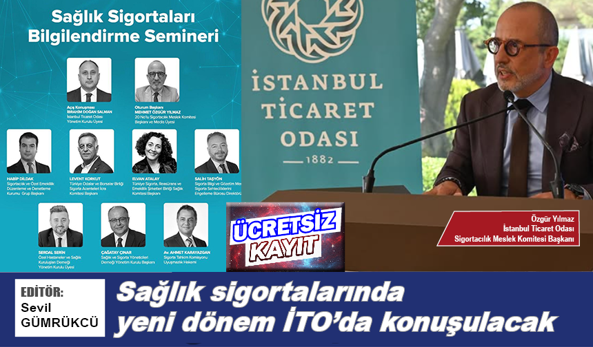 Sağlık sigortalarında yeni dönem İTO’da konuşulacak