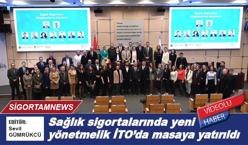 Sağlık sigortasında yeni yönetmelik İTO’da masaya yatırıldı