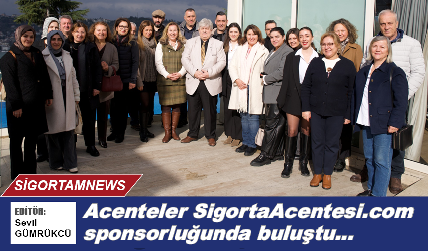 Acenteler SigortaAcentesi.com sponsorluğunda buluştu